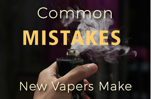 how to avoid new vaper mistakes